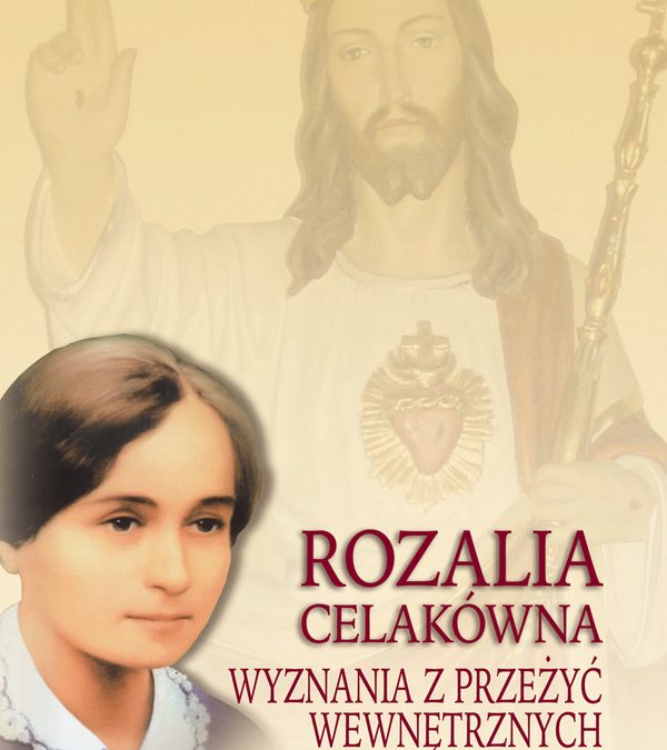 ROZALIA CELAKÓWNA – Wyznania z przeżyć wewnętrznych